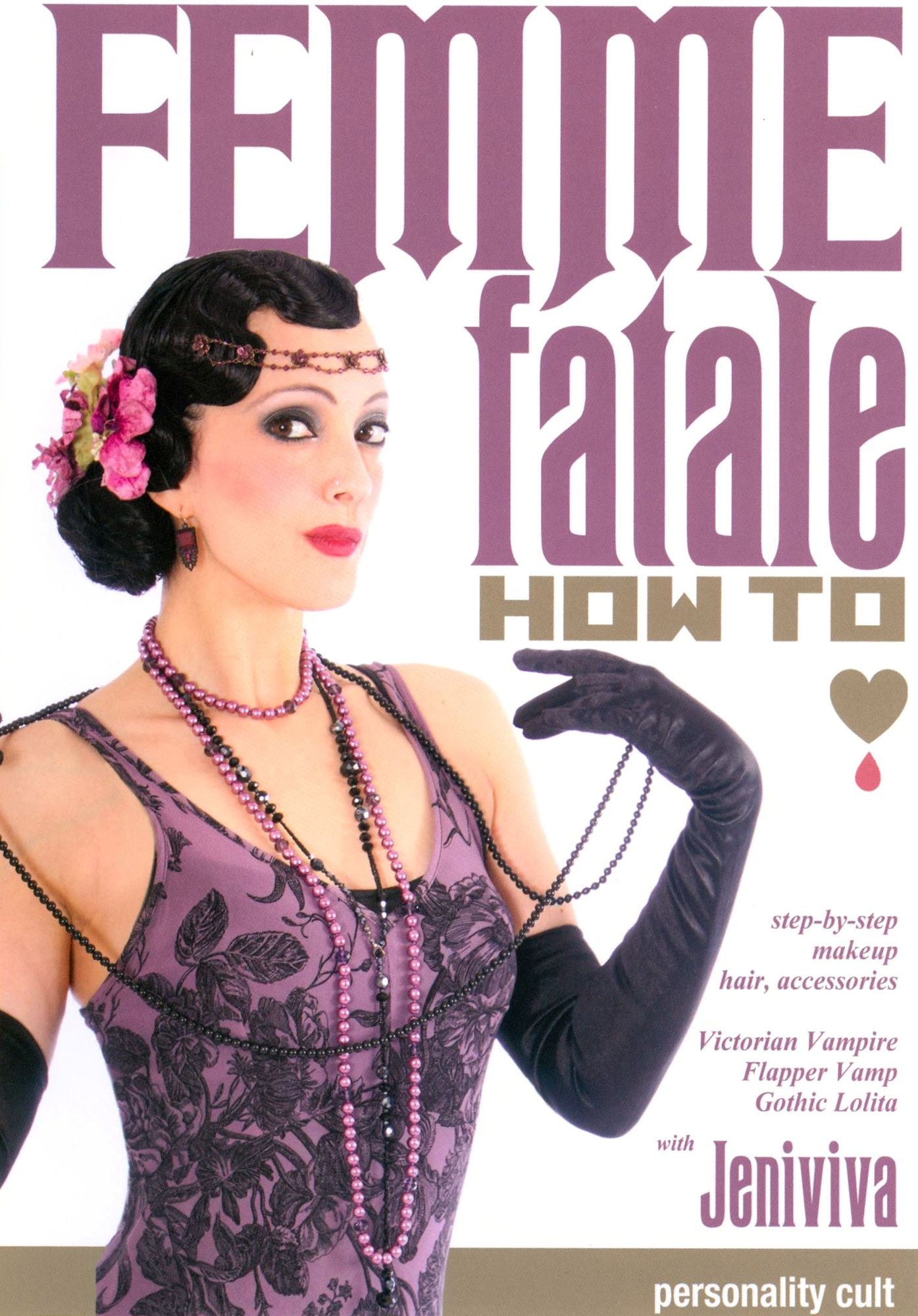 Femme Fatale: How To - Step-By-Step Makeup, Hair, Accessories