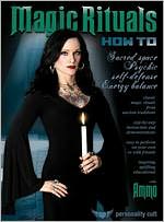 Magic Rituals: How To - Sacred Space, Psychic Self-Defense, Energy Balance