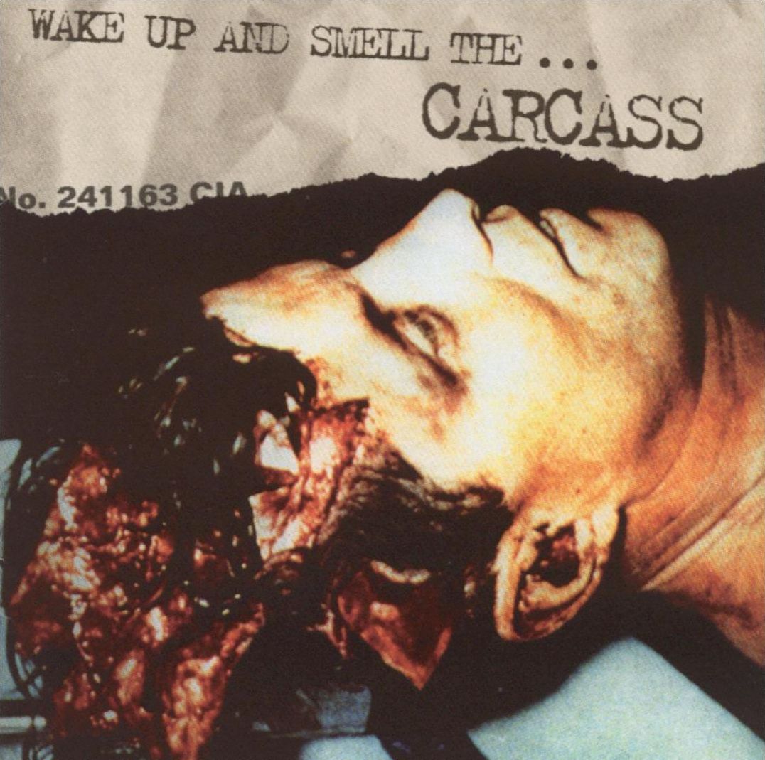 Wake Up And Smell The... Carcass