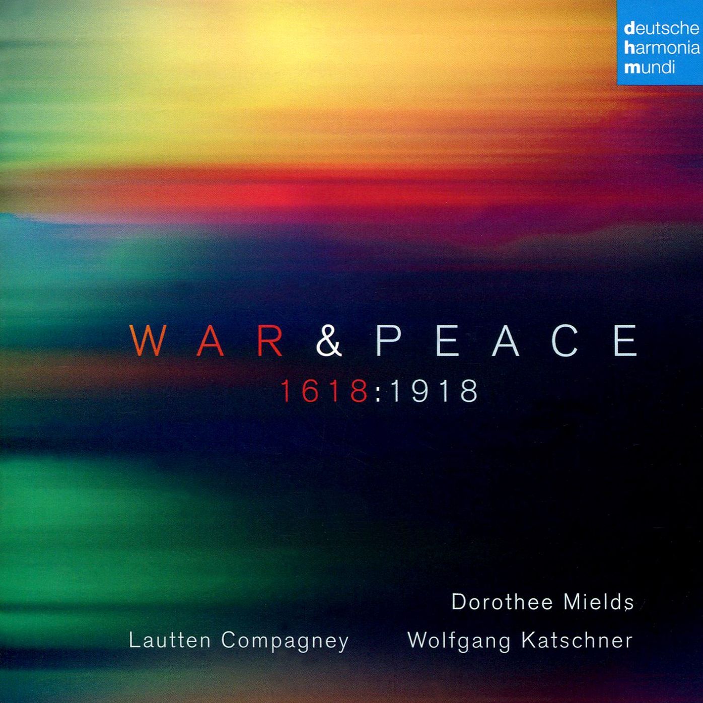War & Peace: 1618:1918 (Lautten Compagney / Dorothee Mields / Katschner)
