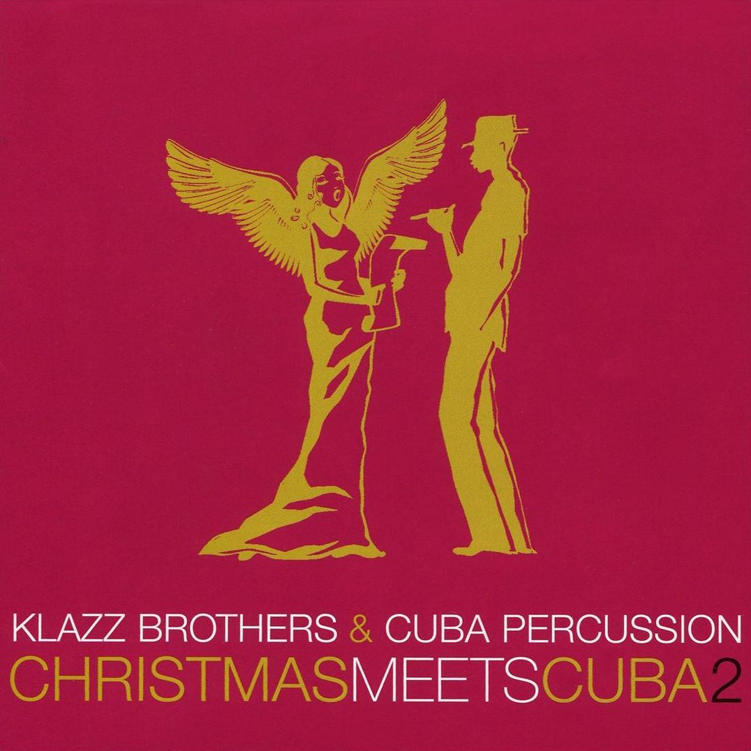 Christmas Meets Cuba 2 (Klazz Brothers & Cuba Percussion)