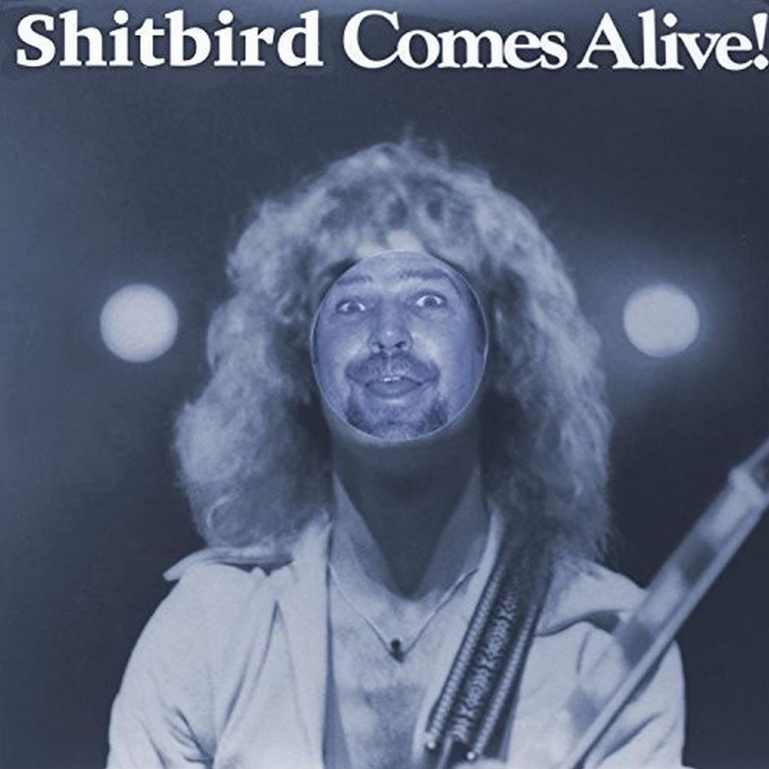 Shitbird Comes Alive