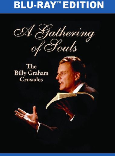 A Gathering Of Souls: The Billy Graham Crusades