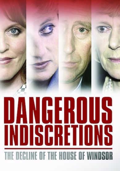 Dangerous Indiscretions: The Decline Of The House Of Windsor