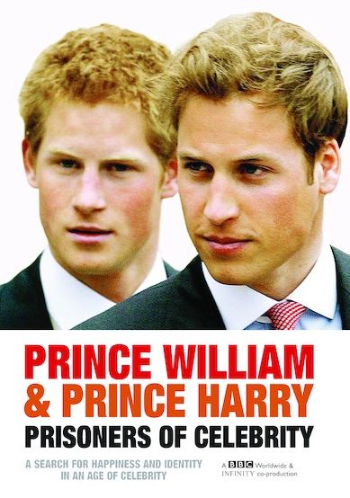 Prince William & Prince Harry: Prisoners of Celebrity