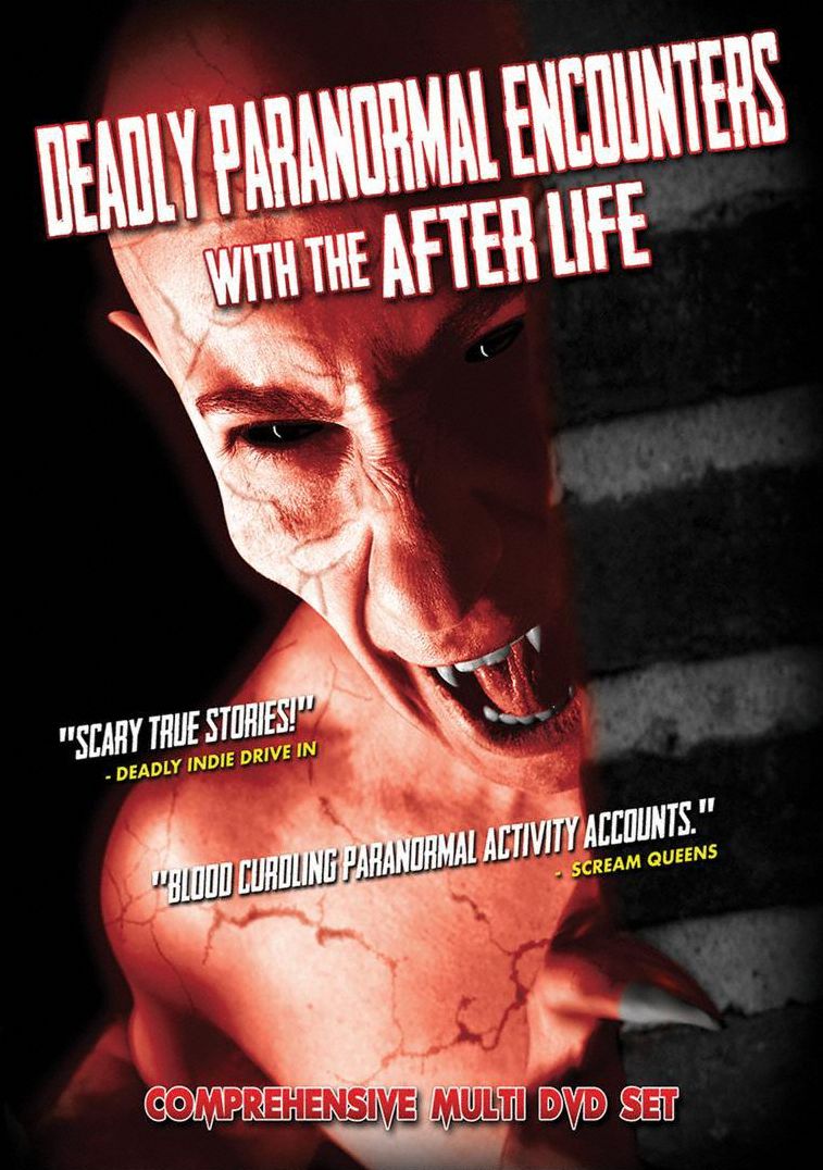 Deadly Paranormal Encounters with the After Life