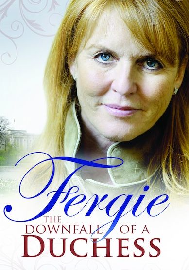 Fergie: The Downfall Of A Duchess
