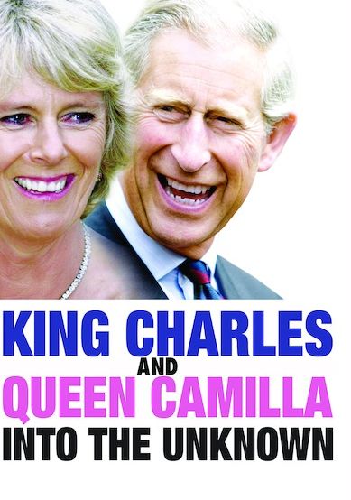King Charles, Queen Camilla: Into The Unknown