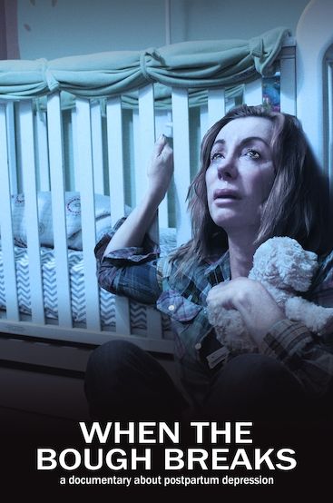 When The Bough Breaks: A Documentary About Postpartum Depression
