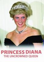 Princess Diana: The Uncrowned Queen