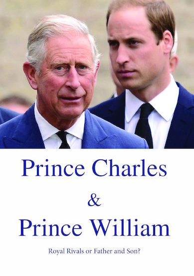Prince Charles & Prince William: Royal Rivals Or Father And Son?