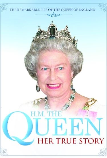 Hm The Queen Her True Story