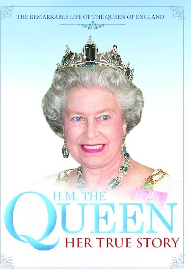 Hm The Queen Her True Story