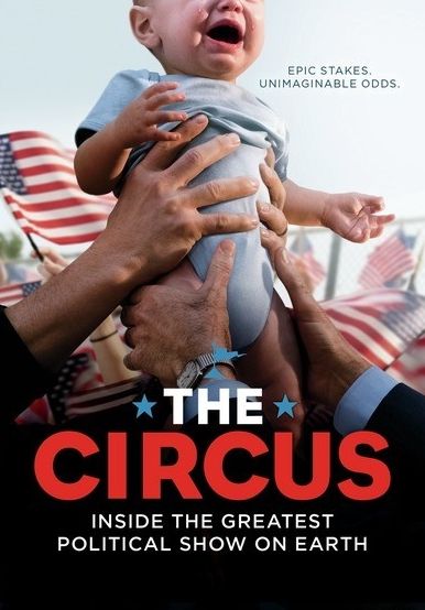 The Circus: Inside the Greatest Political Show on Earth