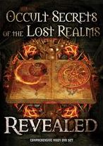 Occult Secrets Of The Lost Realms: Revealed