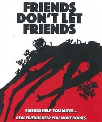 Friends Don't Let Friends