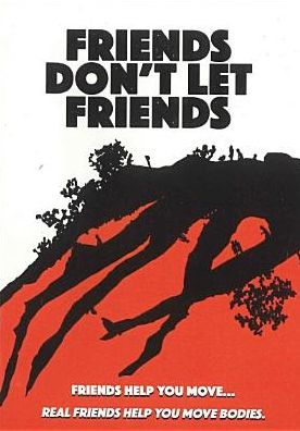 Friends Don't Let Friends