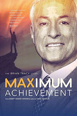 Maximum Achievement: Brian Tracy Story
