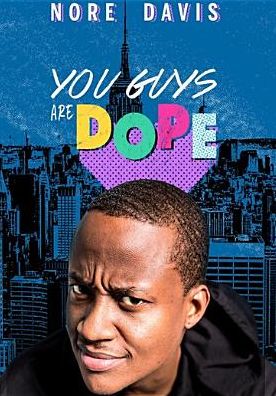 Nore Davis: You Guys Are Dope