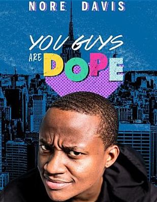 Nore Davis: You Guys Are Dope [Blu-ray]