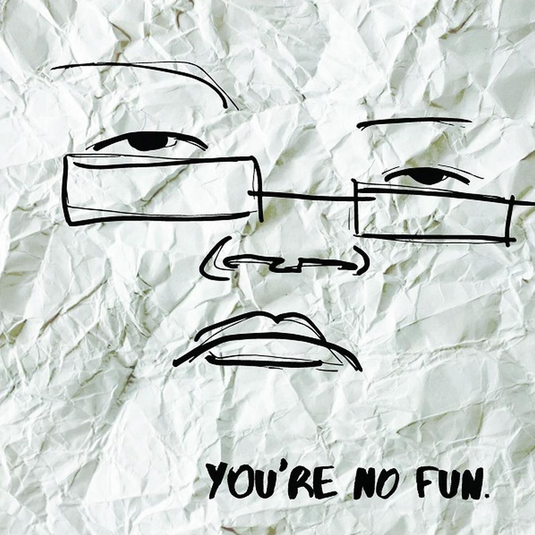 You're No Fun