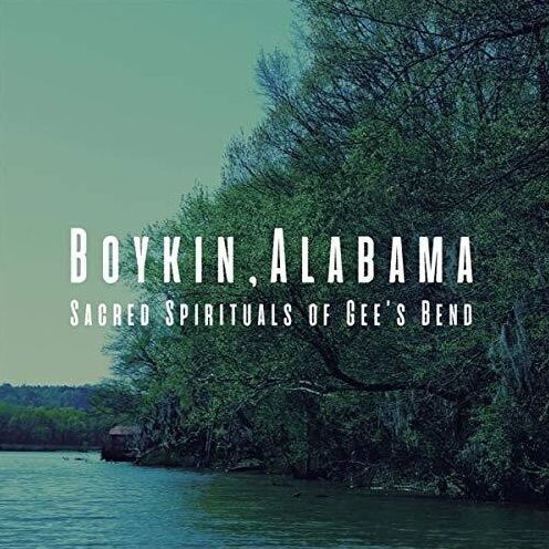Boykin Alabama: Sacred Spirituals Of Gee's Bend
