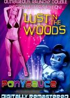Lust In The Woods / Ponysauce