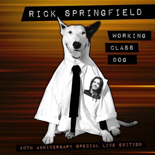 Working Class Dog - 40Th Anniv. Special Live Ed.