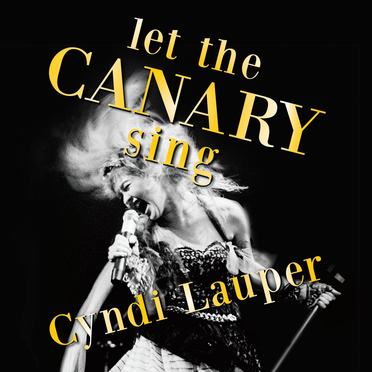 Let The Canary Sing (Cyndi Lauper)