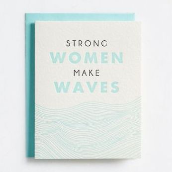 Strong Women Make Waves Letterpress Card