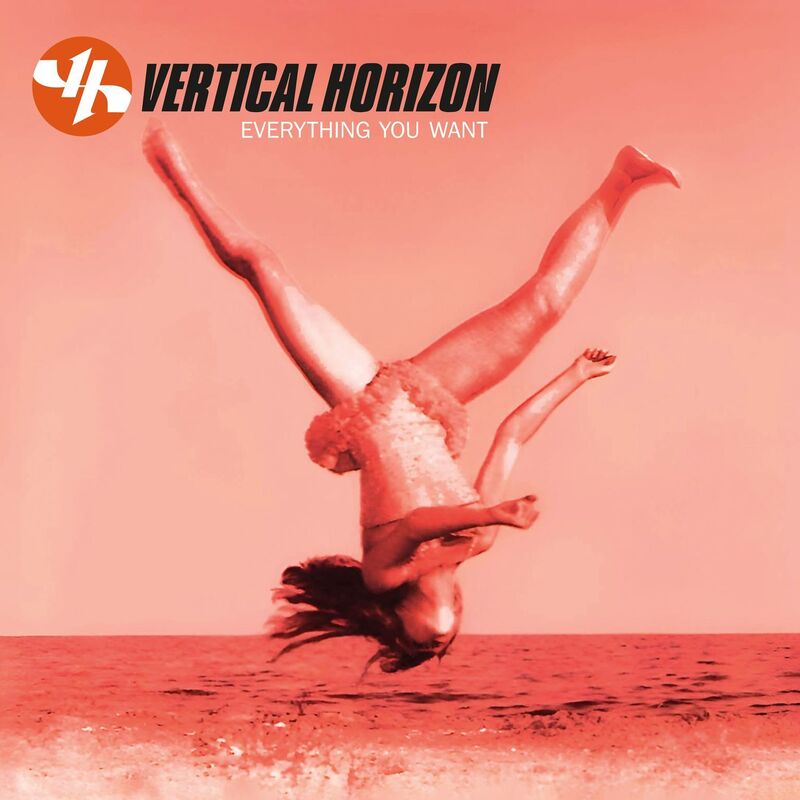 Everything You Want (25Th Anniversary) (Vertical Horizon)