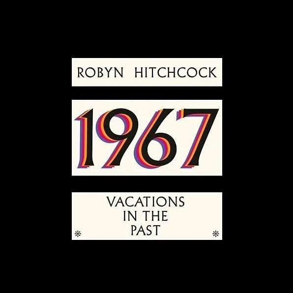 1967: Vacations In The Past (Robyn Hitchcock)