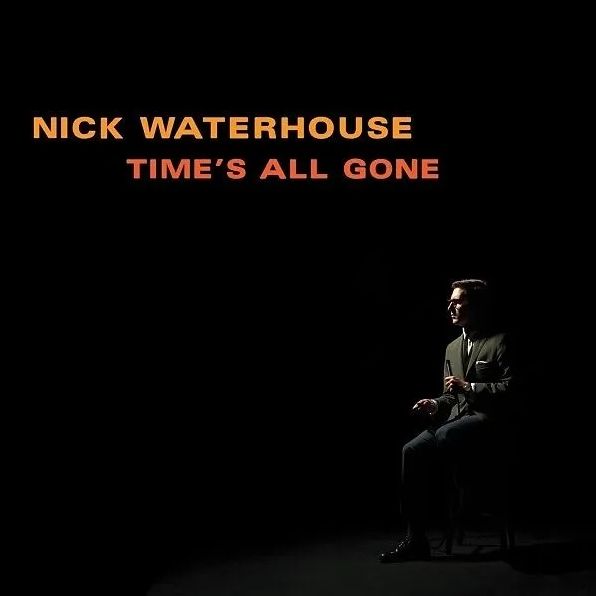 Time's All Gone (Nick Waterhouse)