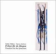 Stefan S?fsten: Frihet f?r de f?ngna (Freedom for the Prisoners)