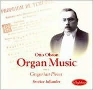 Otto Olsson Organ Music Vol. 1: Gregorian Pieces