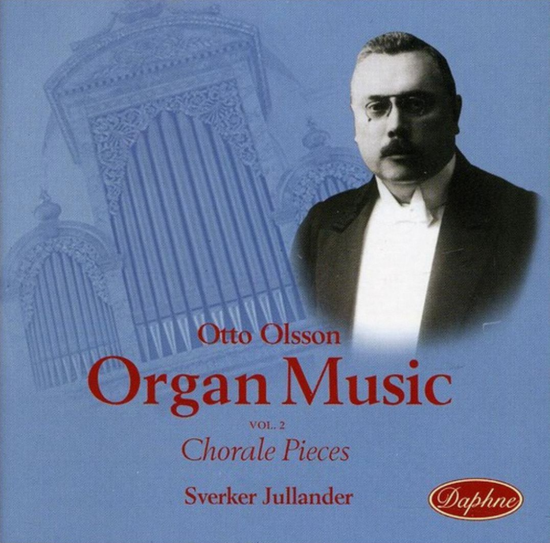 Organ Music of Otto Olsson, Vol. 2