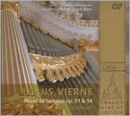 Louis Verne: Pi?ces de Fantasie, Op. 51 & 54