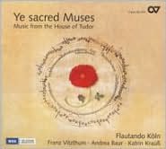 Ye Sacred Muses: Music from the House of Tudor