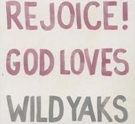 Rejoice! God Loves Wild Yaks