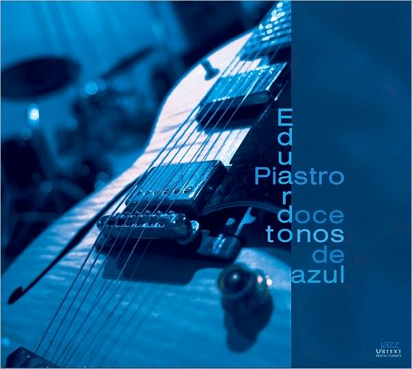 Twelve Tones Of Blue (Mancini / Santella / Eduardo Piastro Jazz Quartet)