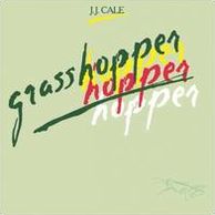 Grasshopper (J.j. Cale)