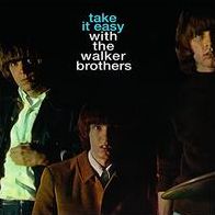 Take It Easy With The Walker Brothers