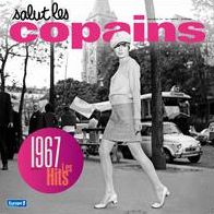 Salut Les Copains 1967: Les Hits