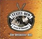 Status Quo: Accept No Substitute! - The Definitive Hits And More!