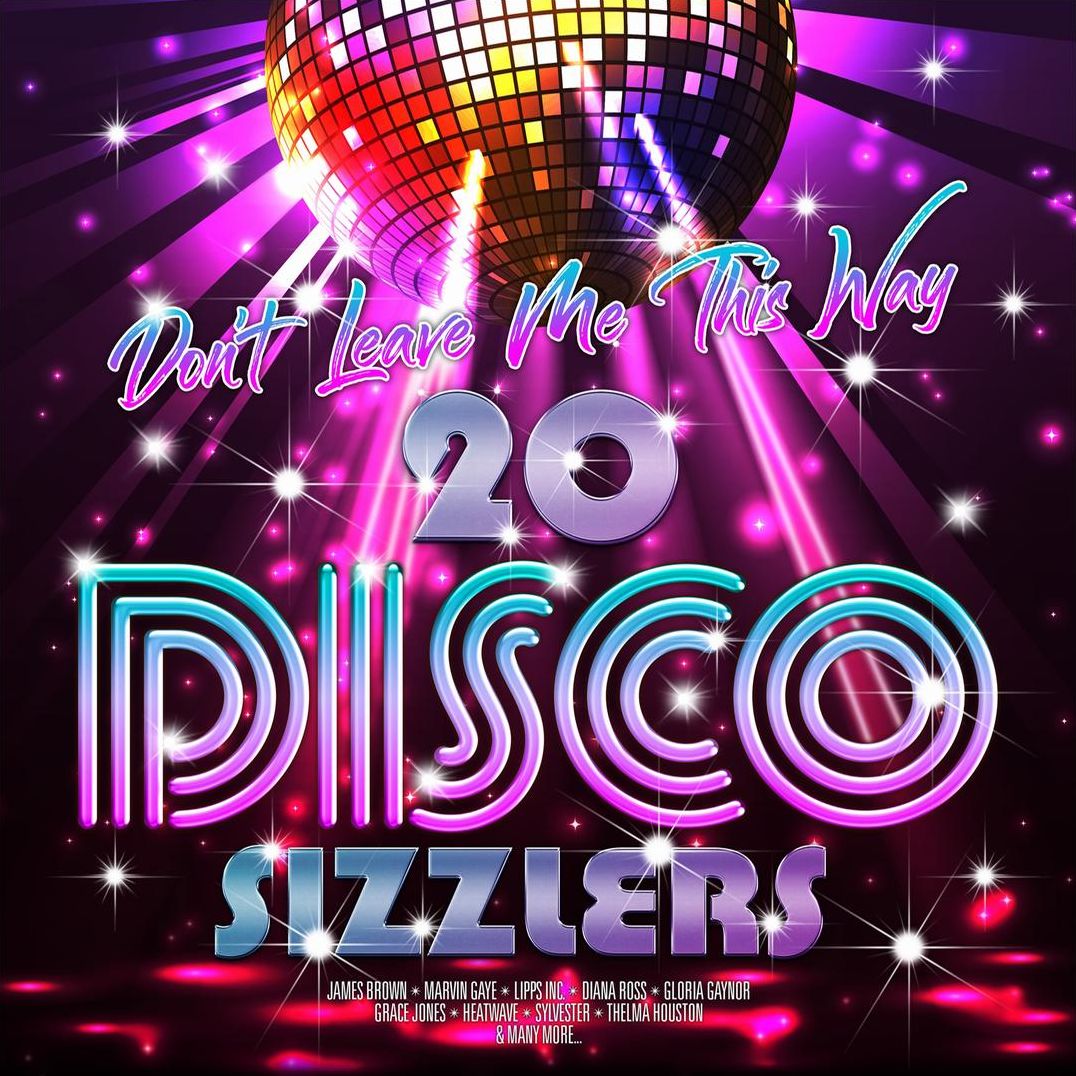 Don't Leave Me This Way: 20 Disco Sizzlers