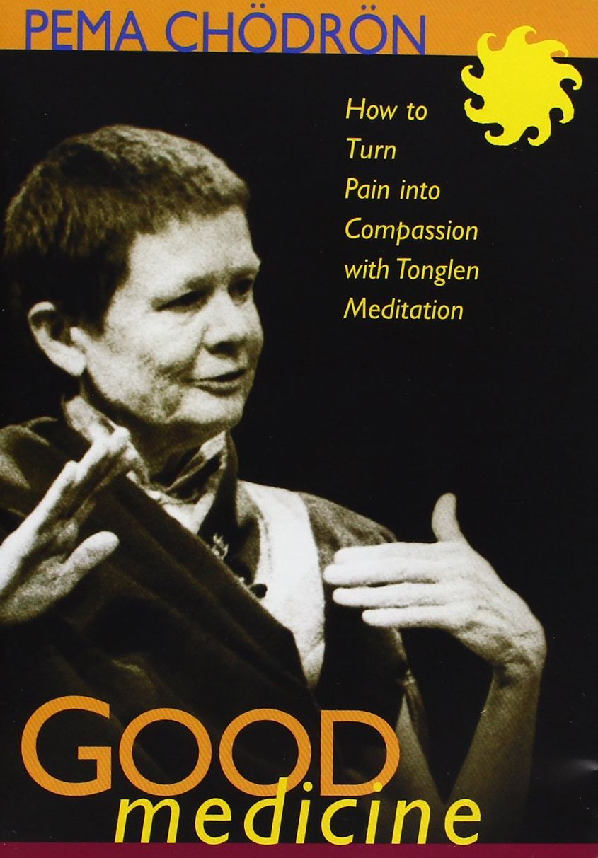 Pema Chodron: Good Medicine