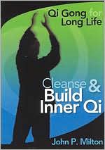 John P. Milton: Cleanse & Build Inner Qi - Qi Gong for Long Life