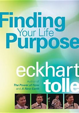 Eckhart Tolle: Finding Your Life's Purpose