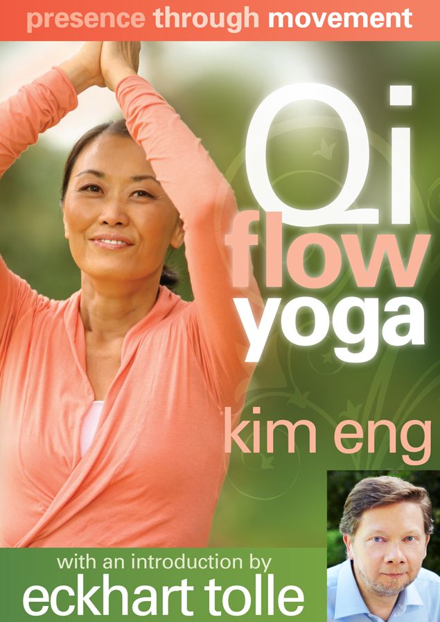 Kim Eng: Presence Through Movement: Qi Flow Yoga