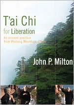 John Milton: T'ai Chi for Liberation